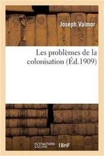 Les Probl�mes de la Colonisation (Paperback or Softback)