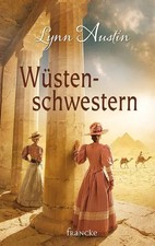 Wüstenschwestern | Lynn Austin | Taschenbuch | 447 S. | Deutsch | 2019
