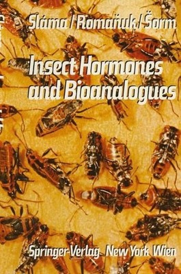 Insect Hormones and Bioanalogues. Sláma, K et. al.: