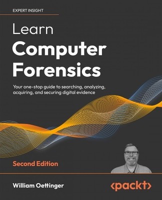 William Oettinger Learn Computer Forensics   2nd edition (Taschenbuch)