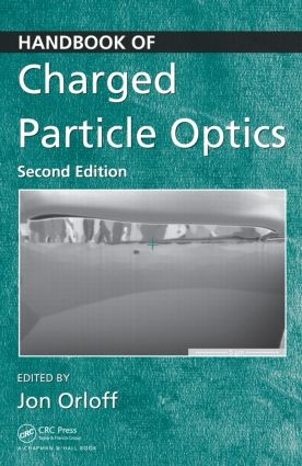 Handbook of Charged Particle Optics - 2nd Edition