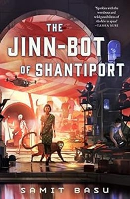 The Jinn-Bot of Shantiport Hardcover Samit Basu