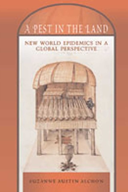 A Pest in the Land  New World Epidemics in a by Suzanne Austin Alchon PAPERBACK