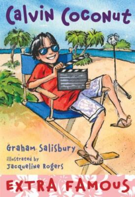 Calvin Coconut #9: Extra Famous by Graham Salisbury