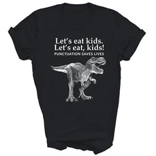 Lets Eat Kids Punctuation Saves Lives Dinosaur Teacher Grammar Unisex Shirt Gift