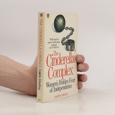 The Cinderella Complex: Women's Hidden Fear of Independence  |  Colette Dowling