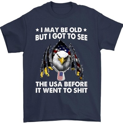 I May Be Old But I Got To See The USA Before It Went To Shiiiiiit Unisex T-Shirt
