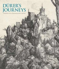 Durer's Journeys: Travels of a - Hardcover, by Foister Susan; van - New