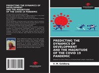 Predicting The Dynamics Of Development And The Magnitude Of The Covid 19 Pandemi