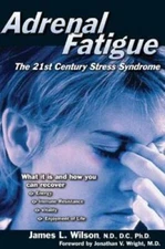 Adrenal Fatigue: The 21st Century Stress Syndrome - Paperback - VERY GOOD