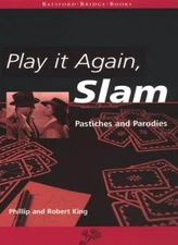 Play it Again, Slam: Pastiches and Parodies By Phillip King,Robe