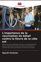 L'importance De La Vaccination Du BéTail Contre La FièVre De La CôTe Est Ngwabi