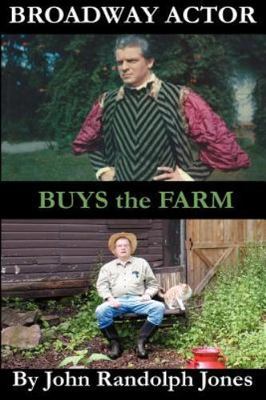 Broadway Actor Buys the Farm, Paperback by Jones, John Randolph, Brand New, F...