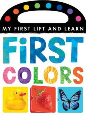 First Colors (My First Lift and Learn) - Board book By Tiger Tales - VERY GOOD