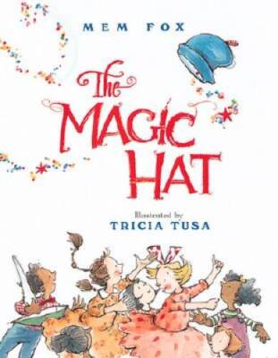 The Magic Hat - Hardcover By Fox, Mem - VERY GOOD