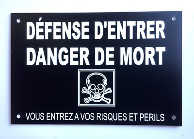 Panneau Signalétique 'Défense D'entrer Danger De Mort' - ABS Anti-UV - Fabriqué En France