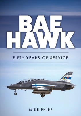 BAE HAWK FIFTY YEARS OF SERVICE by PHIPP, MIKE Paperback Self Help Business