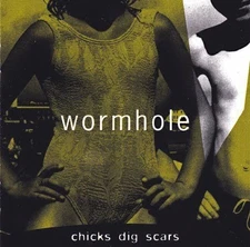 Chicks Dig Scars by Wormhole Star
