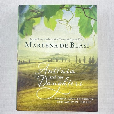 Antonia and Her Daughters by Marlena De Blasi Hardcover Book ~ 9781742374079