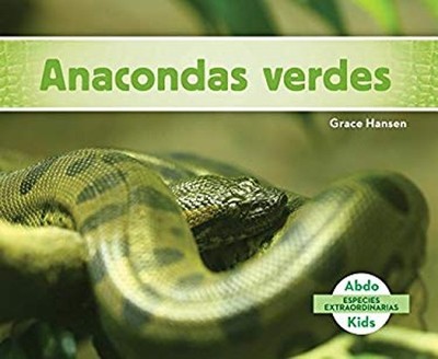Anacondas Verdes Green Anacondas Library Binding Grace Hansen