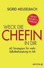 Weck die Chefin in dir von Sigrid Meuselbach (2015, Taschenbuch)