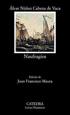 NAUFRAGIOS (LETRAS HISPANICAS) (SPANISH EDITION) By Nunez Cabeza De Vaca & Juan