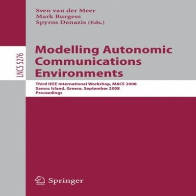 Modelling Autonomic Communications Environments Third IEEE Intern