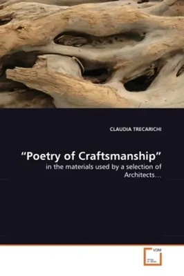 Poetry of Craftsmanship in the materials used by a selection of Architects Buch