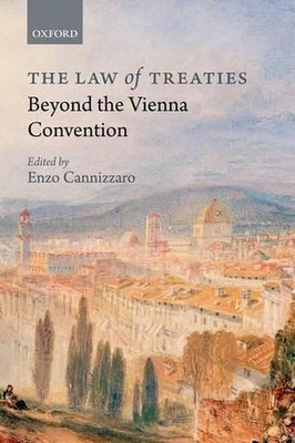 The Law of Treaties Beyond the Vienna Convention by Enzo Cannizzaro (English) Ha