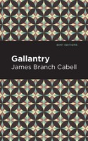 James Branch Cabell | Gallantry | Taschenbuch | Englisch (2021) | Mint Editions