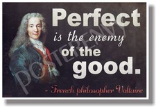 Perfect Is The Enemy Of The Good - Voltaire - NEW Classroom Motivational POSTER