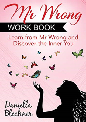 Mr. Wrong Work Book: Learn from Mr. Wrong and Discover  -  NEW Daniella Blechn 2