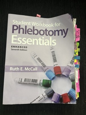 Phlebotomy Essentials Student Workbook Enhanced Seventh Edition by Ruth E. McCa 