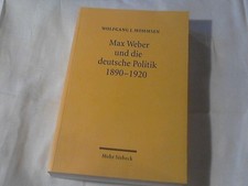 Max Weber und die deutsche Politik : 1890 - 1920. von Mommsen, Wolfgang J.: