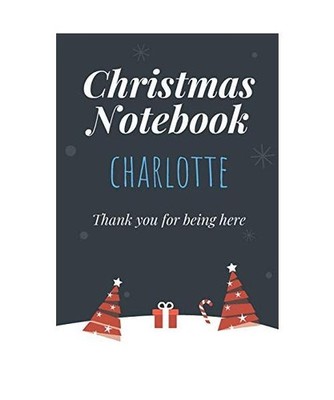 Christmas Notebook: Charlotte - Thank you for being here - Beautiful Christmas G