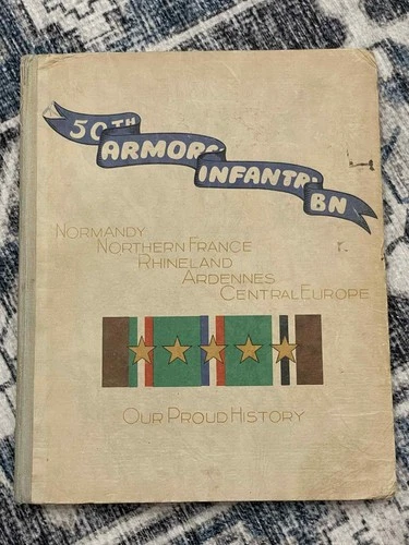 WW2 WWII US Army Military Our Proud History 50th Armored Infantry Battalion Book
