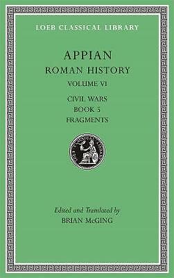 Roman History, Volume Vi : Civil Wars, Book 5. Fragments Appian - Image 2