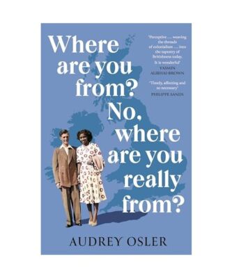 WHERE ARE YOU FROM NO WHERE ARE YOU R, AUDREY OSLER