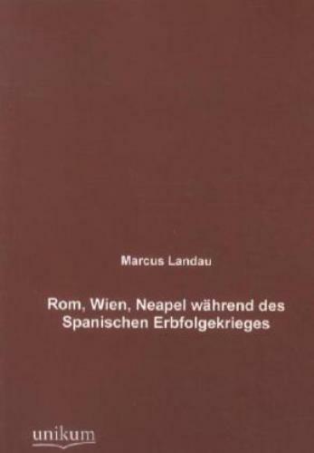 Thumbnail - Rom, Wien, Neapel Während Des Spanischen Erbfolgekrieges 1943
