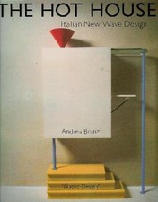 THE HOT HOUSE: ITALIAN NEW WAVE DESIGN (ENGLISH AND By Andrea Branzi *Excellent*