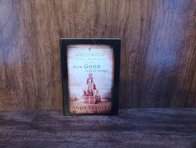 How Good is Good Enough PB Andy Stanley Multnomah Press Christian Life Faith Sel