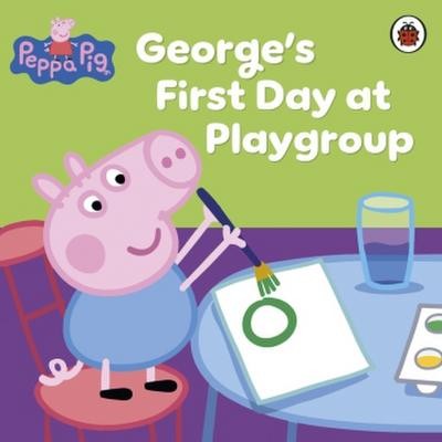 Peppa Pig: George's First Day at Playgroup Peppa Pig, Sue Nicholson