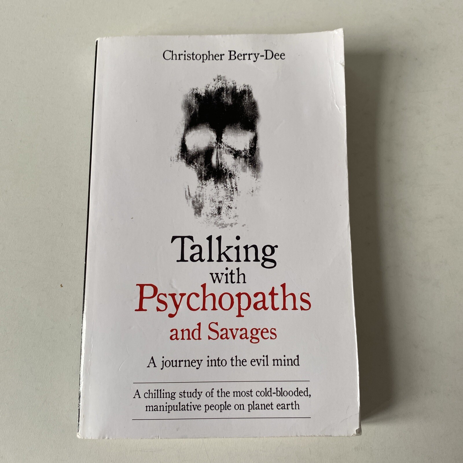 Talking with Psychopaths & Savages Christopher Berry-Dee Paperback Book