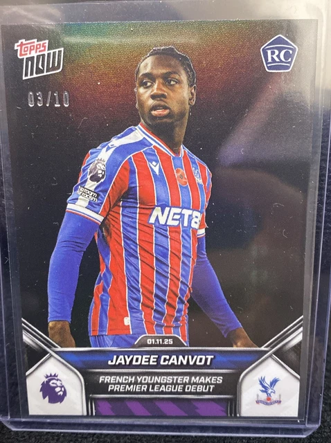 2025 Topps Now Jaydee Canvot /10 Rookie Debut Parallel Premier League France