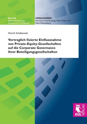 Vertraglich fixierte Einflussnahme von Private-Equity-Gesellschaften auf die...
