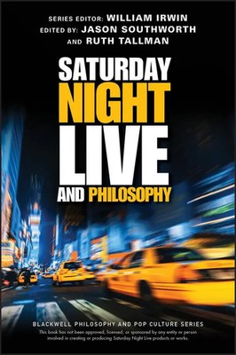 Saturday Night Live and Philosophy | Deep Thoughts Through the Decades | Tallman