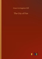 The City Of Fire Grace Livingston Hill