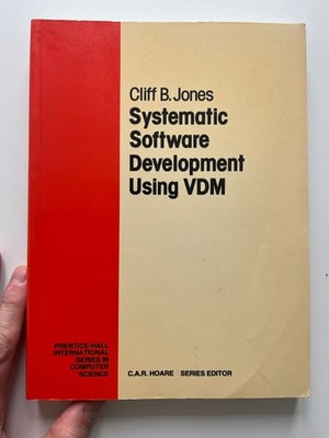 SYSTEMATIC SOFTWARE DEVELOPMENT USING VDM | C.A.R. HOARE 1986