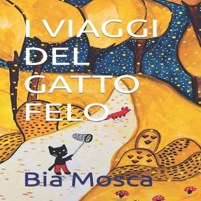 I VIAGGI DEL GATTO FELO Bia Mosca Paperback Amazon Digital Servic