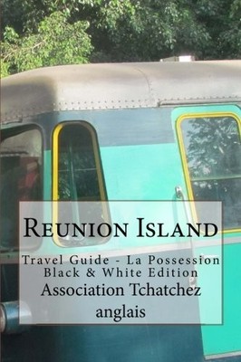 REUNION ISLAND: TRAVEL GUIDE - LA POSSESSION BLACK & WHITE By Peter Mertes